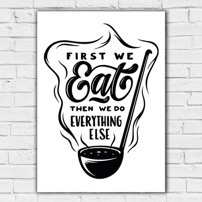 Home Wall Art Print - First We Eat Home Poster