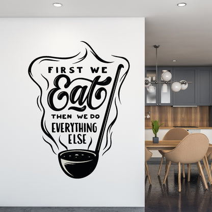 Home Wall Sticker - First We Eat Decal Wall Art