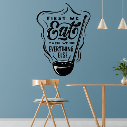 Home Wall Sticker - First We Eat Decal Wall Art