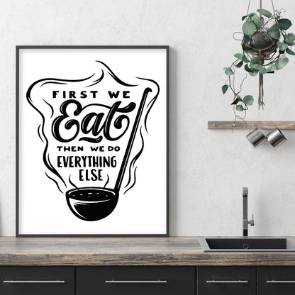 Home Wall Art Print - First We Eat Home Poster