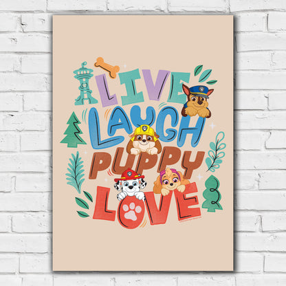 Paw Patrol Print - Live Laugh Puppy Love Poster Wall Art